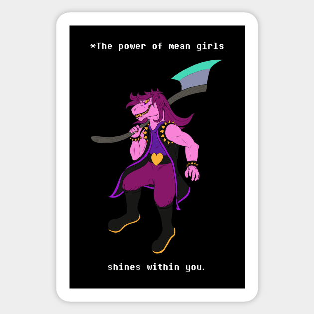 The Power of Mean Girls Shines Within You (Deltarune - Susie) Sticker by NoelaniEternal